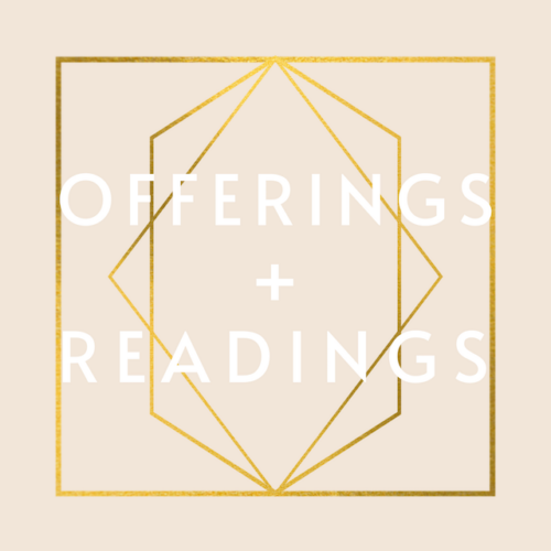 OFFERINGS + READINGS